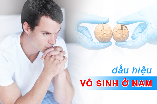 Cảnh báo các dấu hiệu vô sinh ở nam giới