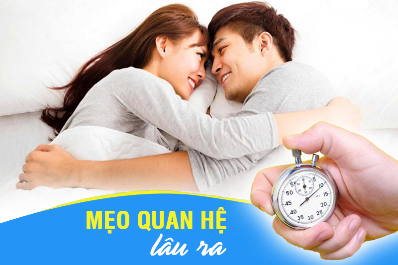 Tổng hợp các mẹo quan hệ lâu ra đơn giản, dễ thực hiện