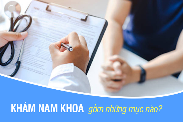 Khám nam khoa là gì? Những lưu ý khi đi khám nam khoa